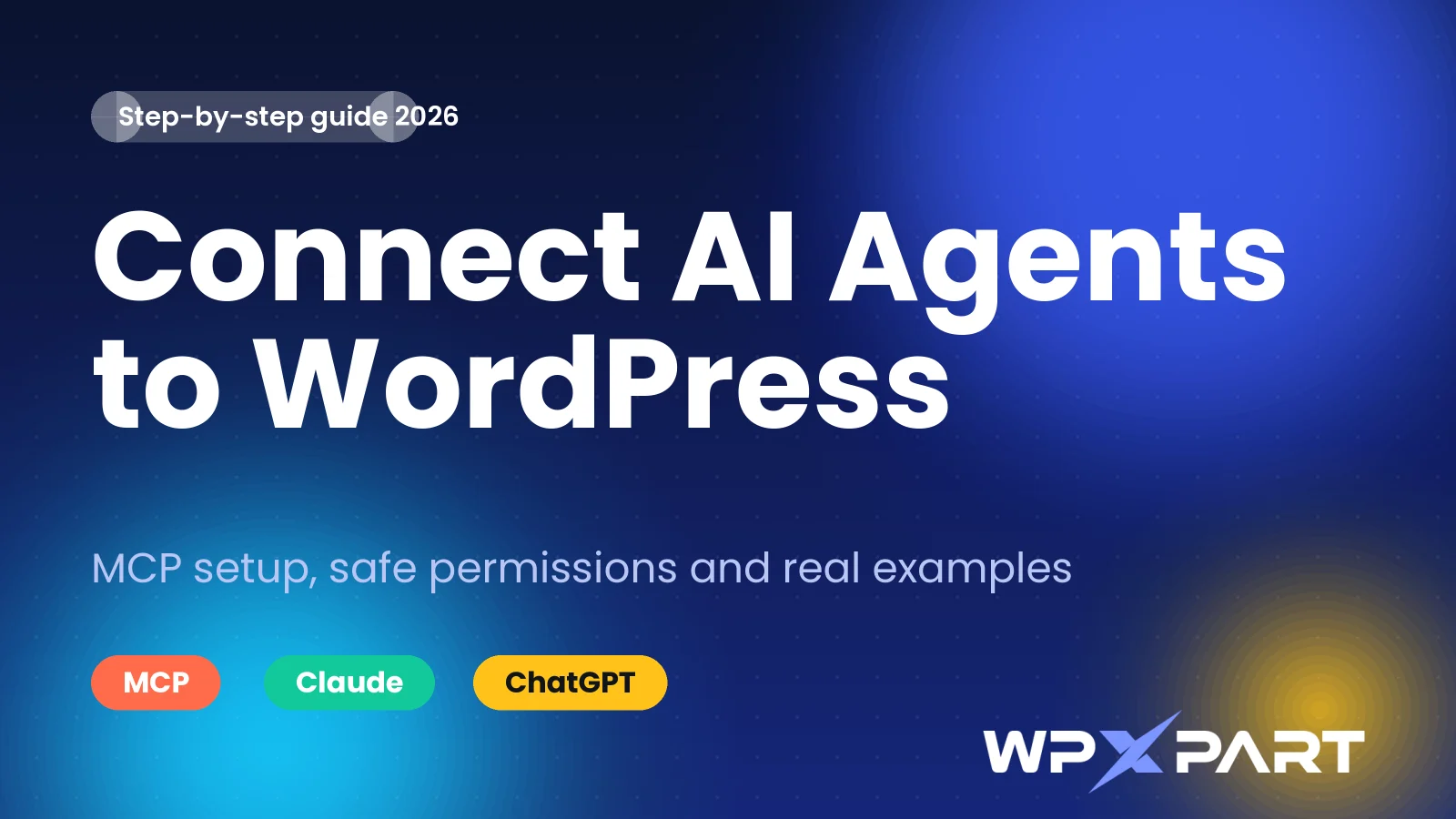 How to Connect AI Agents to WordPress Using MCP (Step-by-Step 2026 Guide)