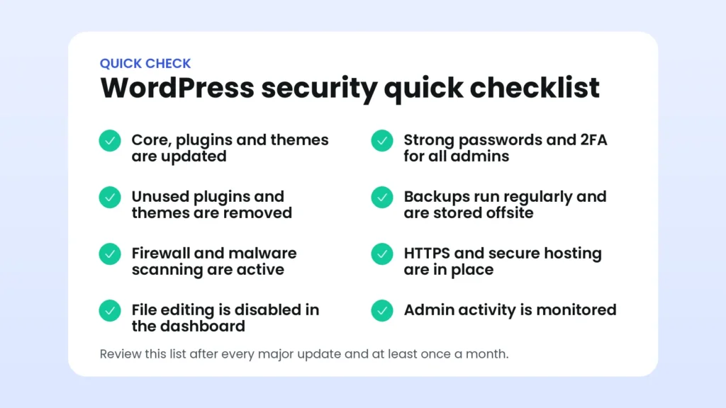Quick checklist of eight WordPress security checks including updates, strong passwords with two-factor authentication, removing unused plugins, offsite backups, firewall and malware scanning, HTTPS, disabling file editing and monitoring admin activity